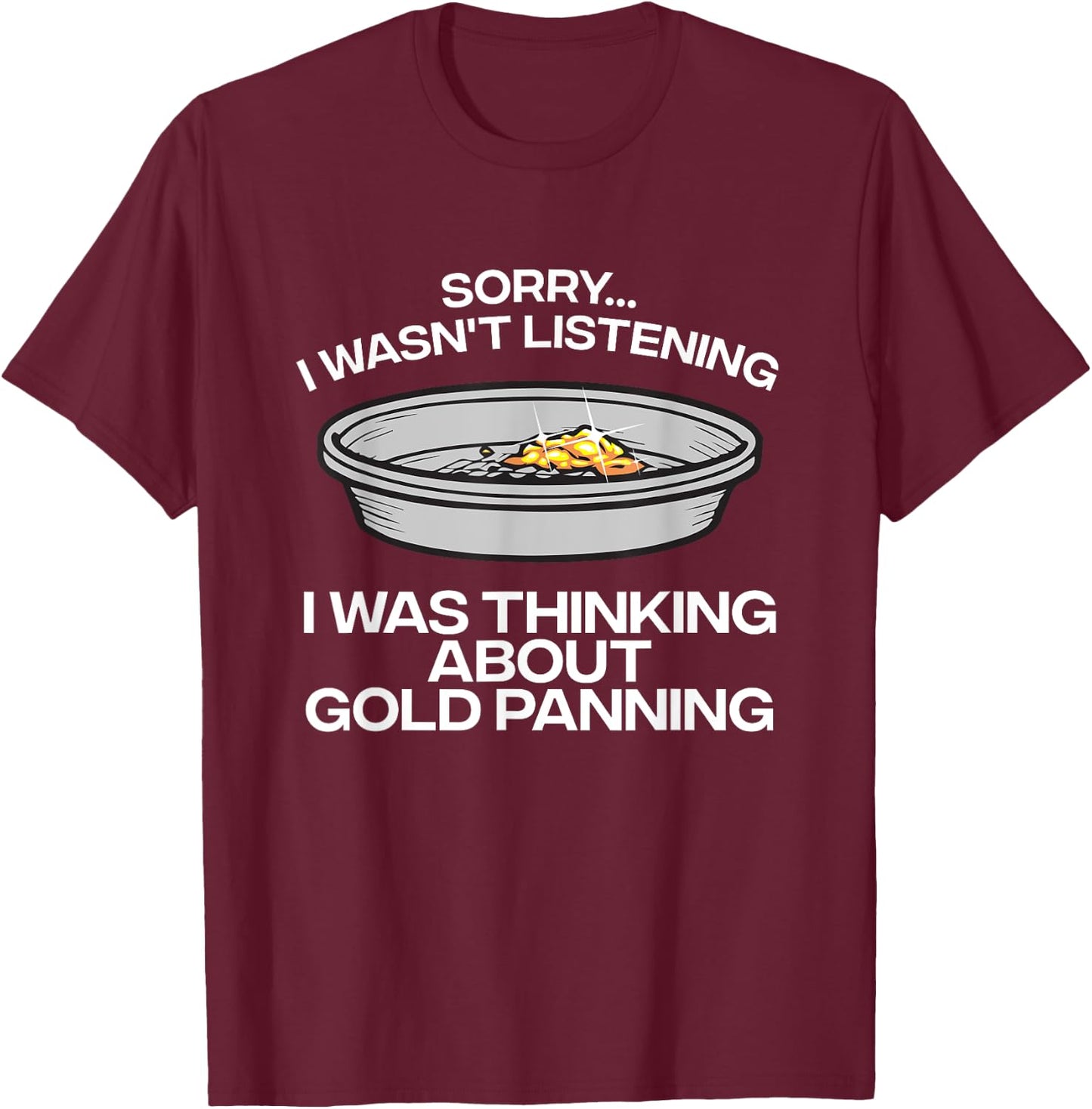 Funny Gold Panning Women Gold Mining Digging Lovers T-Shirt - T-Shirt | Maroon