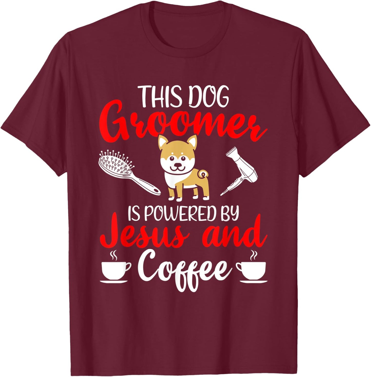 Dog Groomer Outfit Pet Grooming T-Shirt - T-Shirt | Maroon