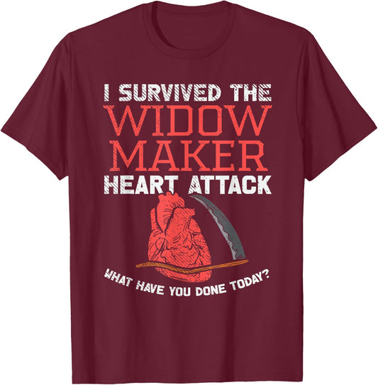 Widow Maker Heart Attack Funny Joke Heart Surgery Survivor T-Shirt - T-Shirt | Maroon