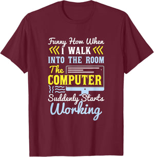 Tech Support I Computer Starts Working For Computer Geek T-Shirt - T-Shirt | Maroon