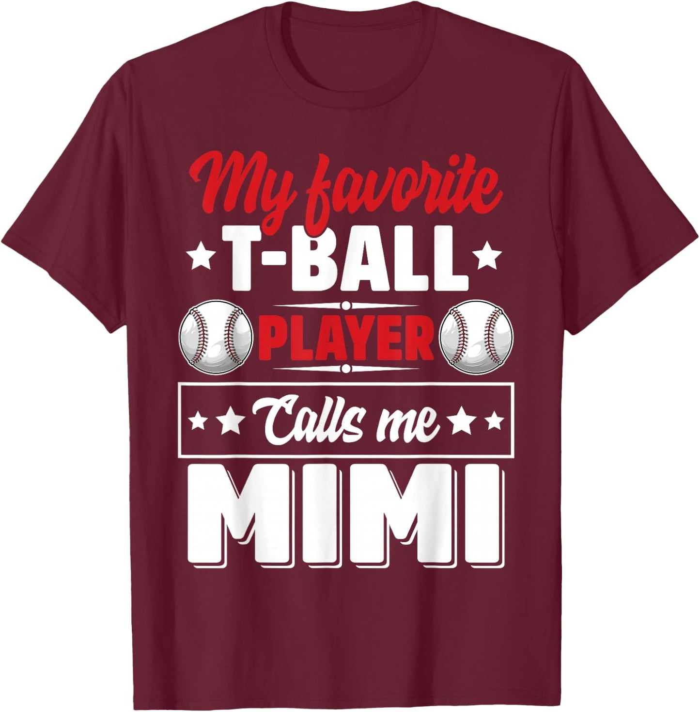 My Favorite T-Ball Player Calls Me Mimi Mother's Day Funny T-Shirt - T-Shirt | Maroon