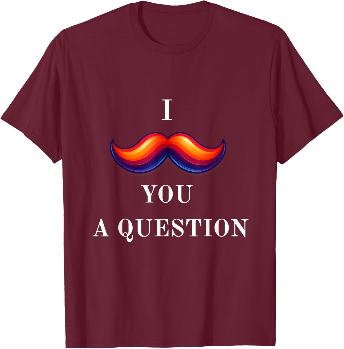Mustache Question T-Shirt - T-Shirt | Maroon