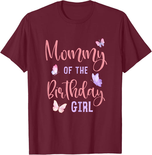 Mommy of The Birthday Girl Butterfly Party Matching Family T-Shirt - T-Shirt | Maroon