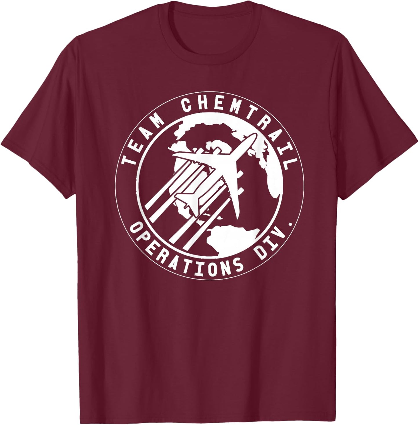 Team Chemtrail Operations Div. Funny Aviation Pilot T-Shirt - T-Shirt | Maroon