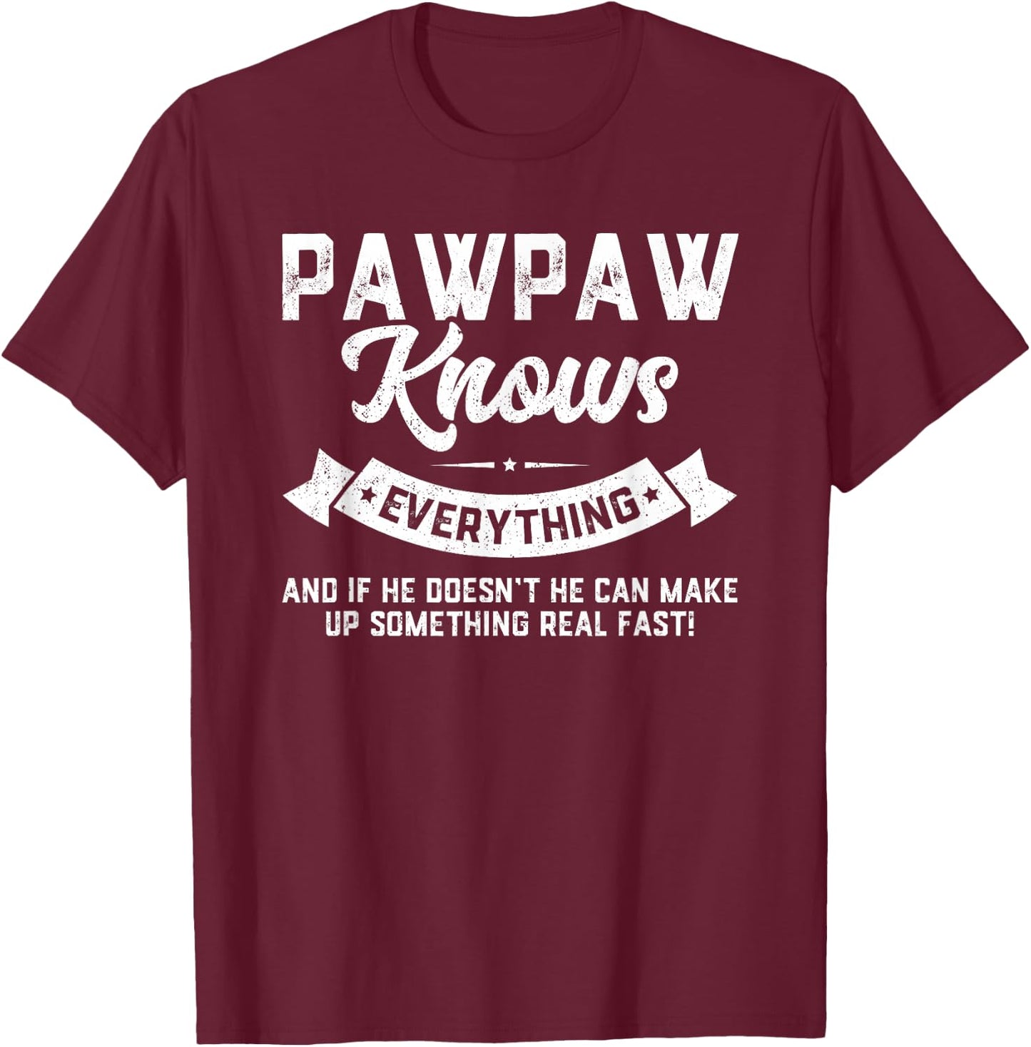 Pawpaw Knows Everything Shirt 60th Gift Funny Father's Day T-Shirt - T-Shirt | Maroon