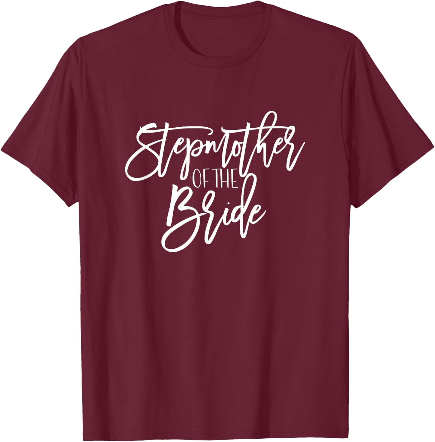 Stepmother of Bride Wedding Party Group Bridal Groom Gift T-Shirt - T-Shirt | Maroon
