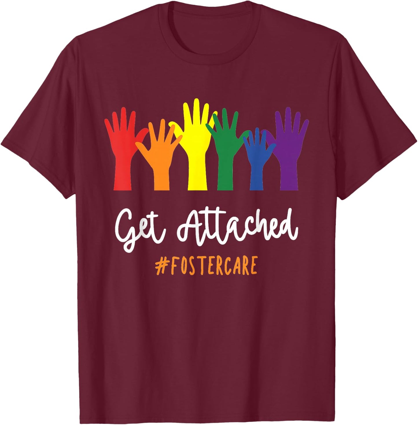 Foster Care Get Attached LGBTQ Adoption Pride Rainbow T-Shirt - T-Shirt | Maroon