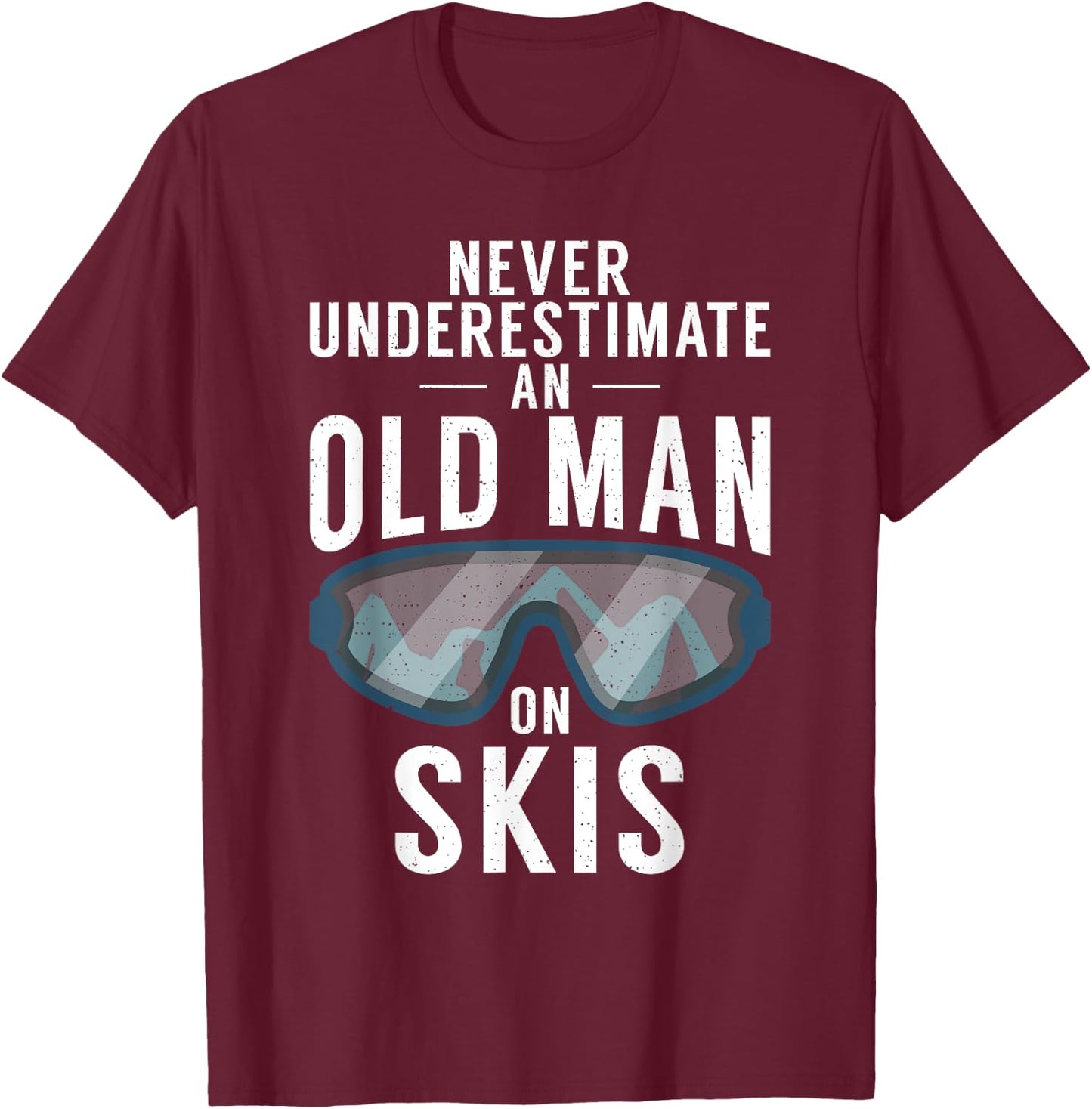 Never underestimate an Old man on Skis Winter Sport Skier T-Shirt - T-Shirt | Maroon