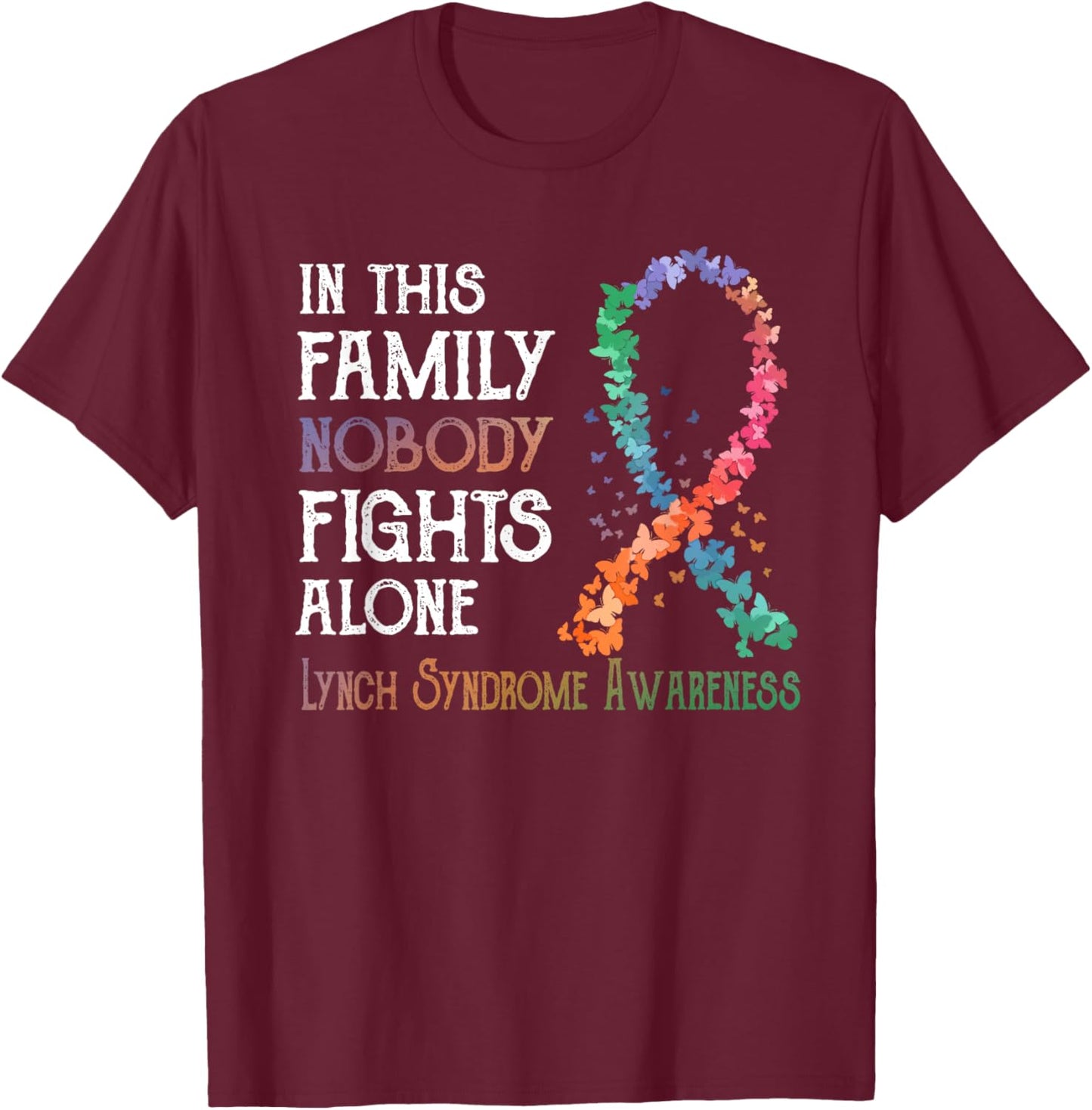 In This Family Nobody Fights Alone Lynch Syndrome T-Shirt - T-Shirt | Maroon