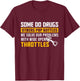 Some Do Drugs Other Pop Bottles -Wide Open Throttles Tuning T-Shirt - T-Shirt | Maroon