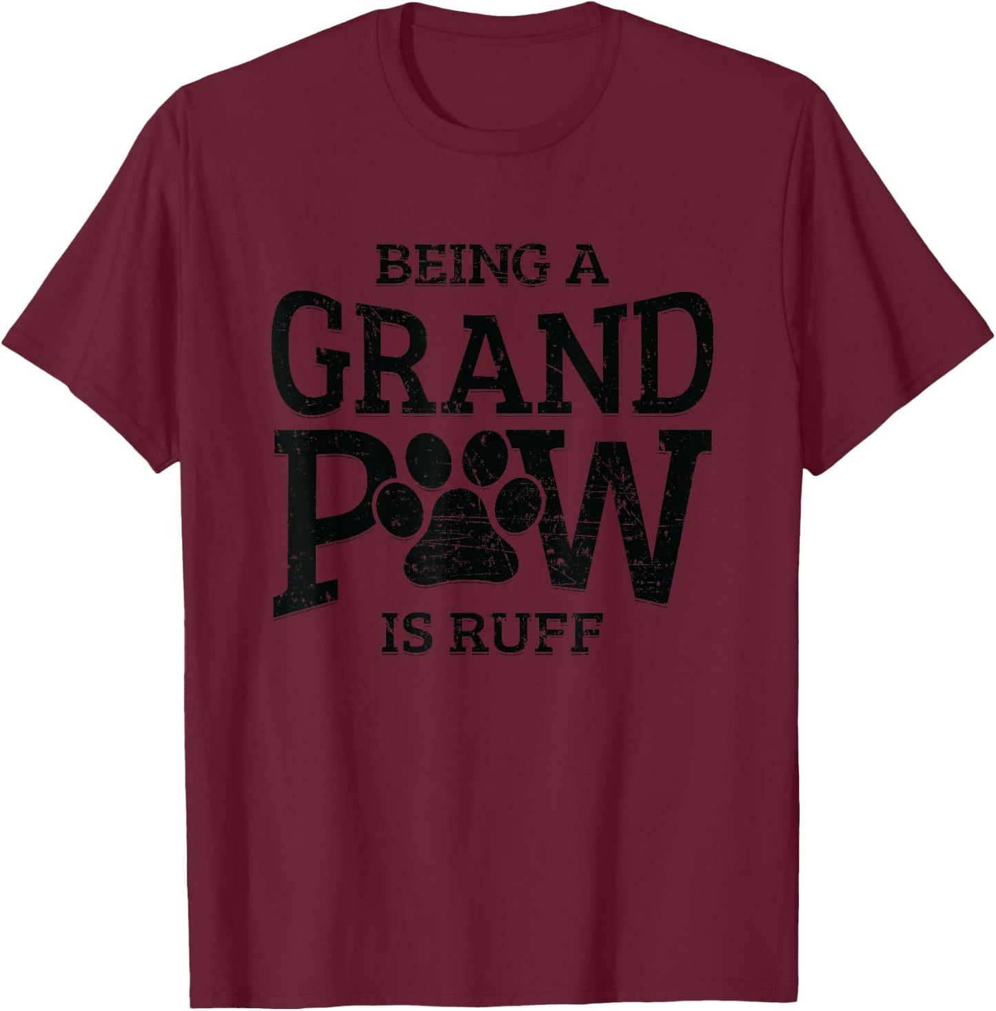 Being A Grand Paw Is Ruff Dog Grandpa Shirts Grandpaw Gifts Men Women Girls Kids T-Shirt - T-Shirt | Maroon