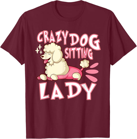 Crazy Dog Sitting Lady Dog Walking Pet Sitter T-Shirt - T-Shirt | Maroon