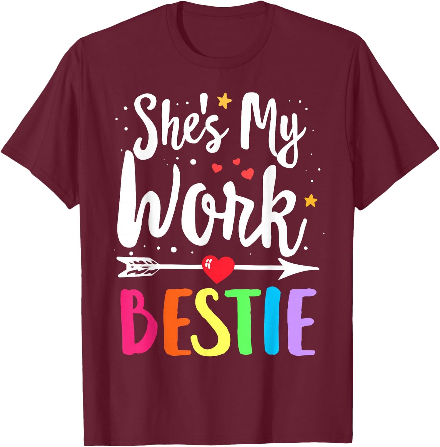 Matching WORK Best Friend She's My WORK Bestie T-Shirt - T-Shirt | Maroon