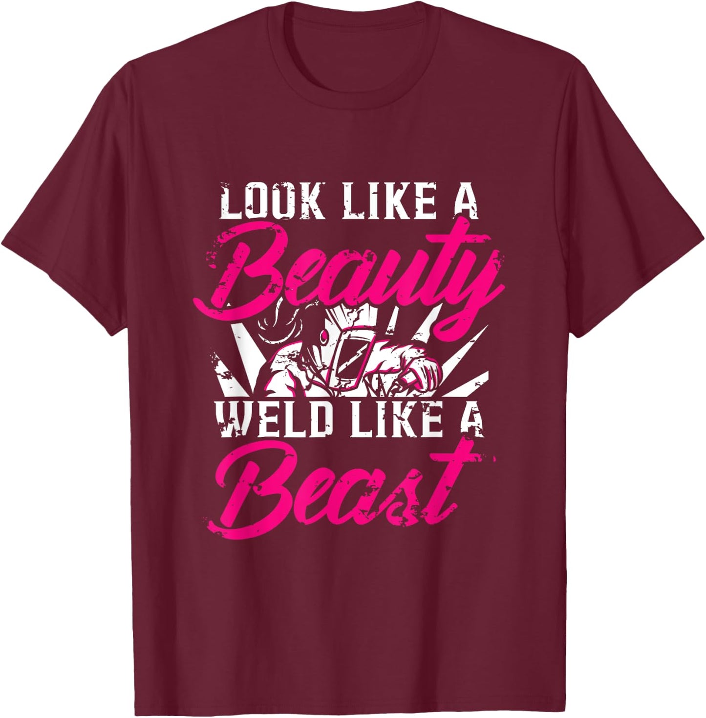 Funny Welding Fabricator Welder Like a Beauty Women T-Shirt - T-Shirt | Maroon