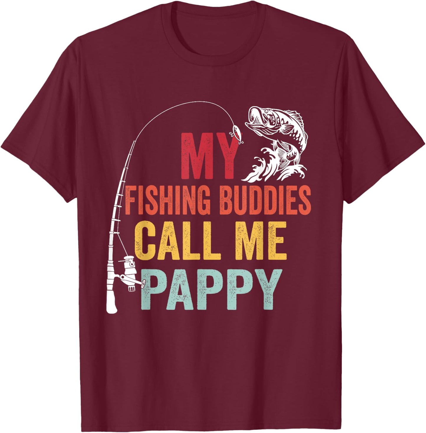 My Favorite Fishing Buddies Call Me Pappy Fisherman T-Shirt - T-Shirt | Maroon
