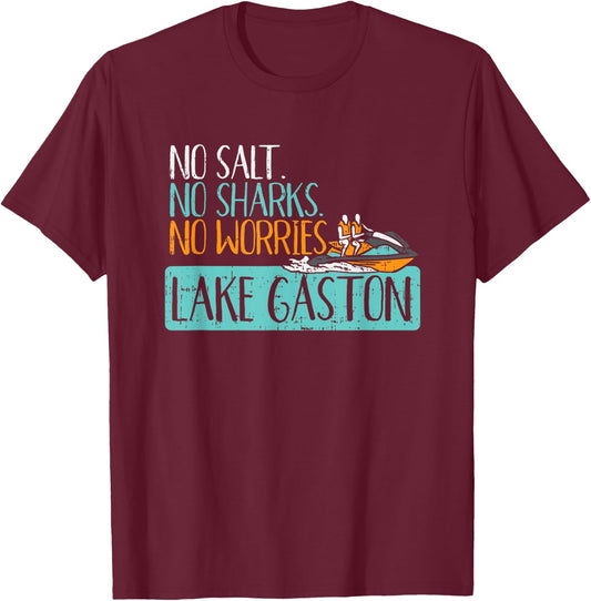 No Salt No Sharks No Worries - Funny Vacation Lake Gaston T-Shirt - T-Shirt | Maroon