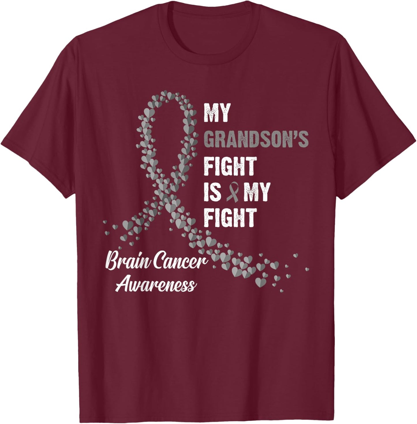 My Grandson's Fight My Fight Brain Cancer Awareness T-Shirt - T-Shirt | Maroon