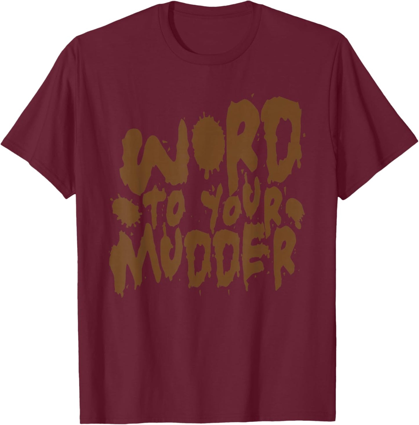 Word To Your Mudder Mud Run Team T-Shirt - T-Shirt | Maroon