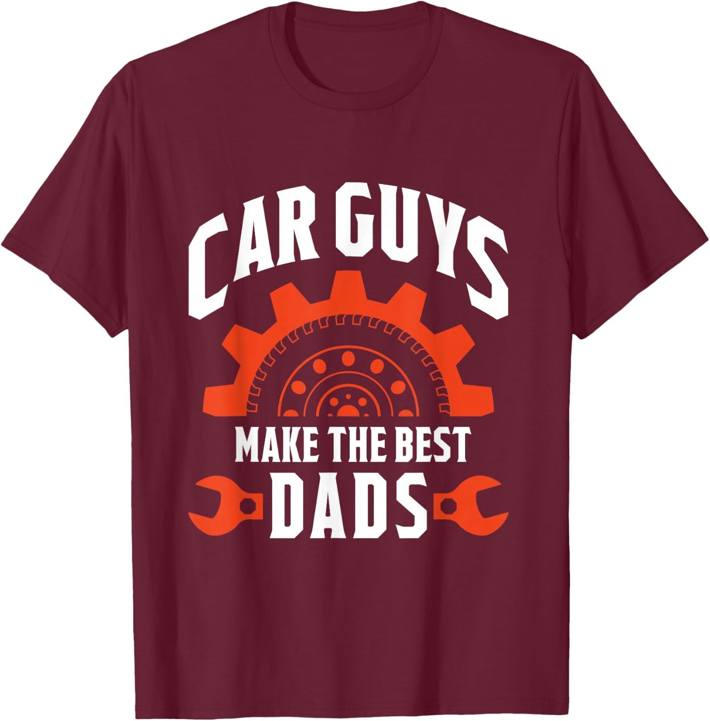 Car Guys Make The Best Dads - Father's Day Gift T-Shirt - T-Shirt | Maroon