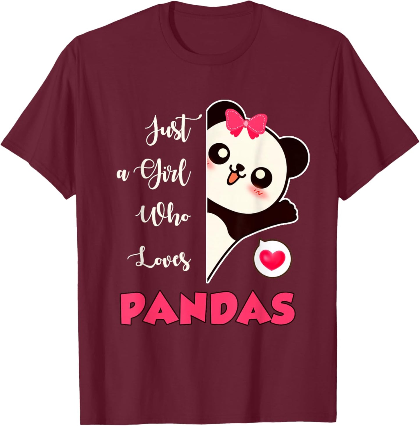 Panda Gift Just A Girl Who Loves Pandas T-Shirt - T-Shirt | Maroon
