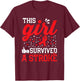 This Girl Survived a Stroke Survivor Recovery Gift Woman Mom T-Shirt - T-Shirt | Maroon