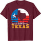 I Love Texas Sayings Texan State Pride T-Shirt - T-Shirt | Maroon