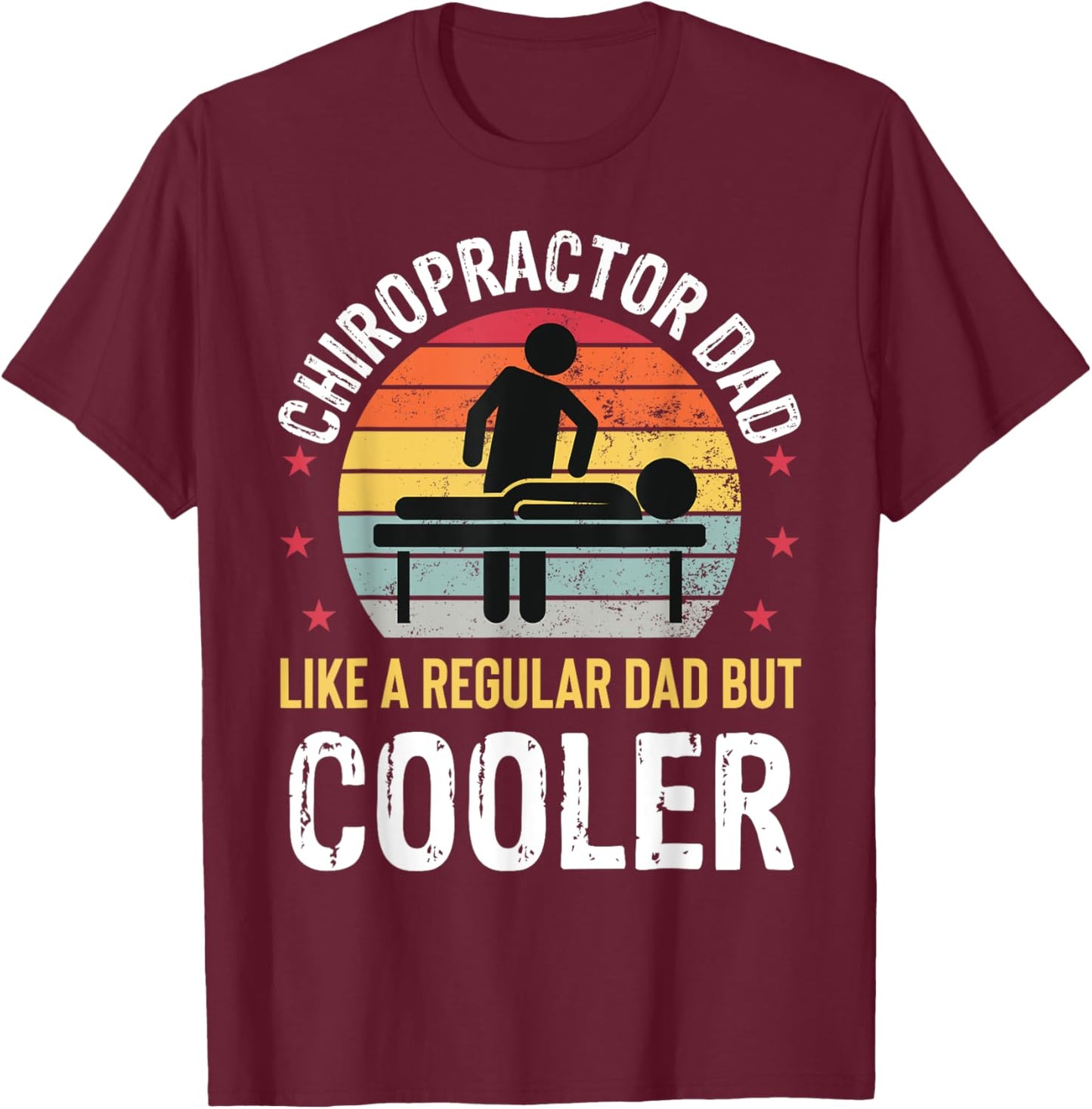 Chiropractor Dad Funny Father's Day Chiropractic Father T-Shirt - T-Shirt | Maroon