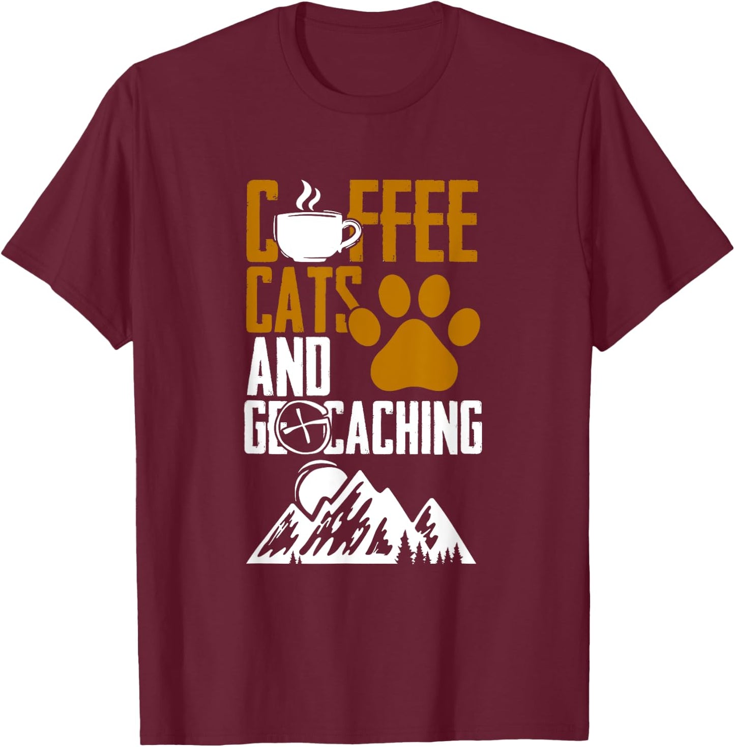Coffee Cats And Geocaching Geocache Geocacher T-Shirt - T-Shirt | Maroon