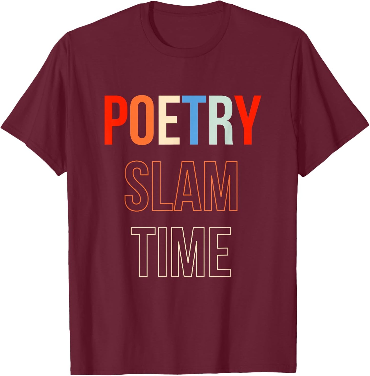 Poetry Slam Time Poet Poem T-Shirt - T-Shirt | Maroon