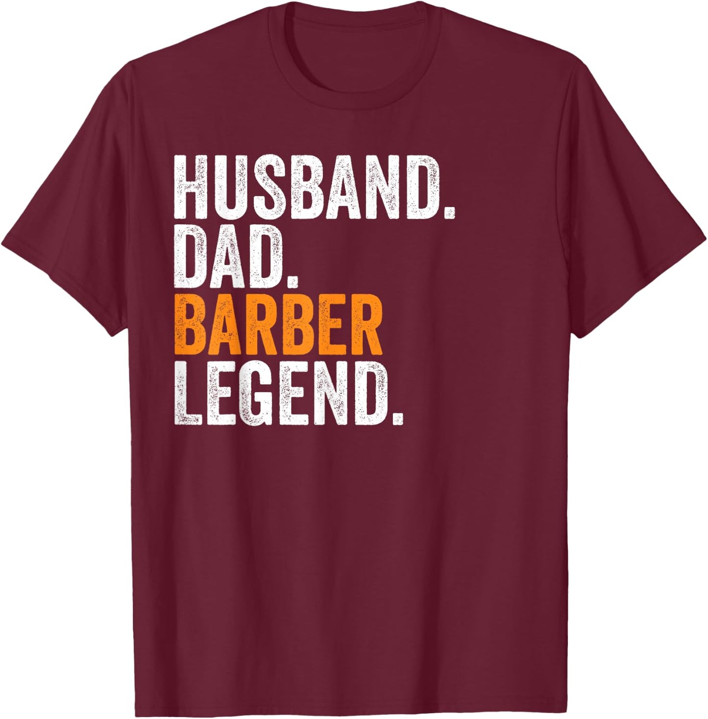 Husband Dad Barber Legend Funny Occupation Office T-Shirt - T-Shirt | Maroon