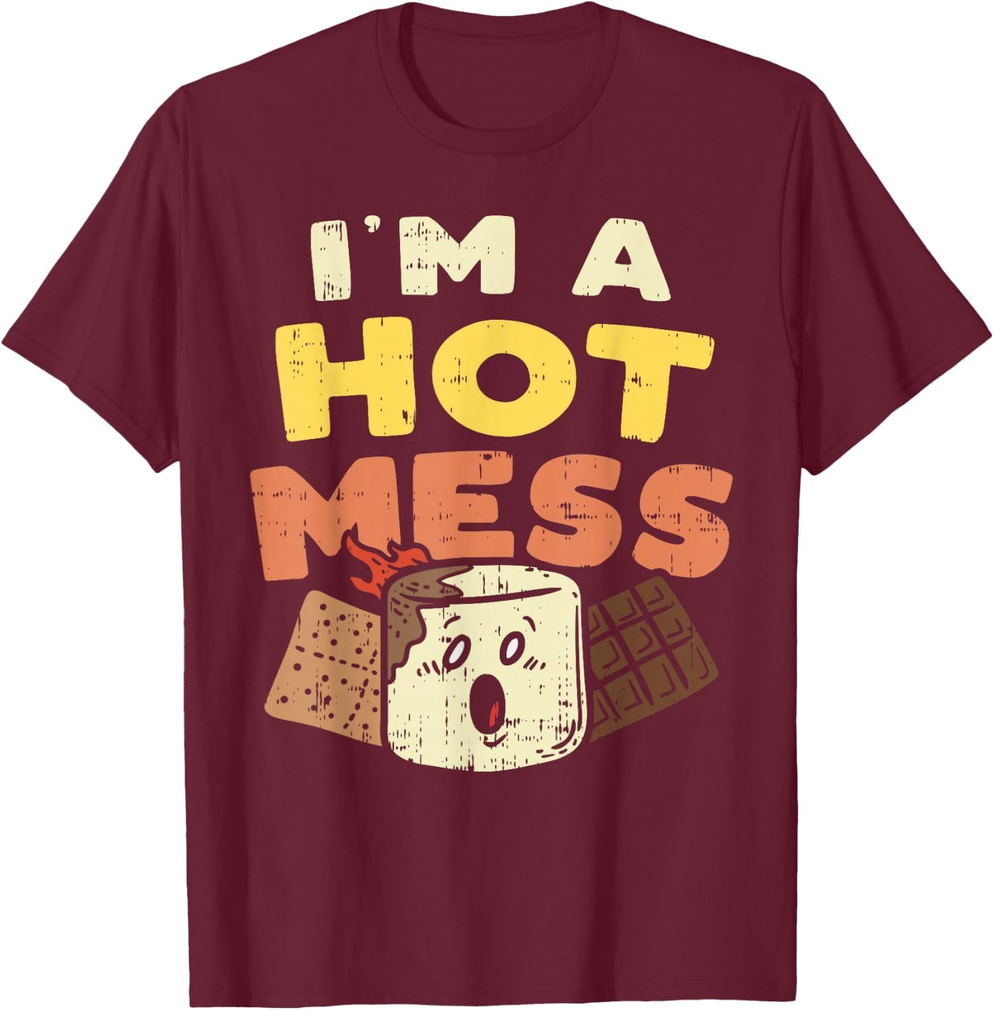 Im A Hot Mess Marshmallow Smores Summer Campfire Camper Gift T-Shirt - T-Shirt | Maroon