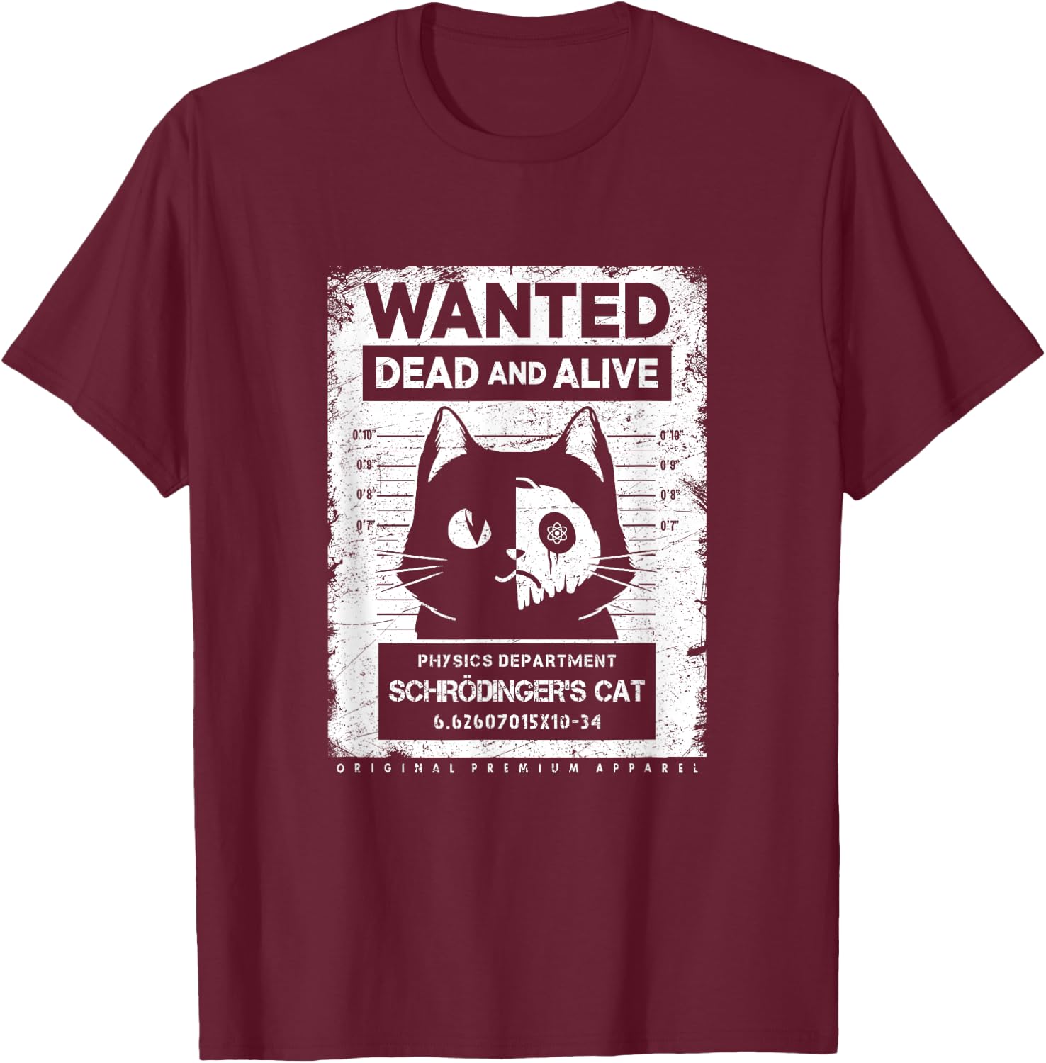 Schrödinger's Cat Wanted Dead And Alive Physics Physicist T-Shirt - T-Shirt | Maroon
