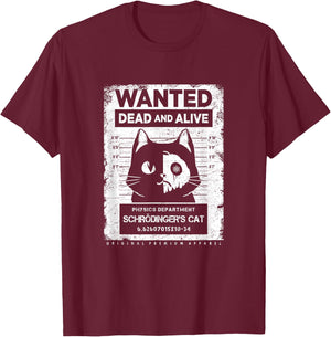 Schrödinger's Cat Wanted Dead And Alive Physics Physicist T-Shirt - T-Shirt | Maroon