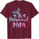Mermaid Papa Funny Merman Dad Daddy Family Matching Birthday T-Shirt - T-Shirt | Maroon