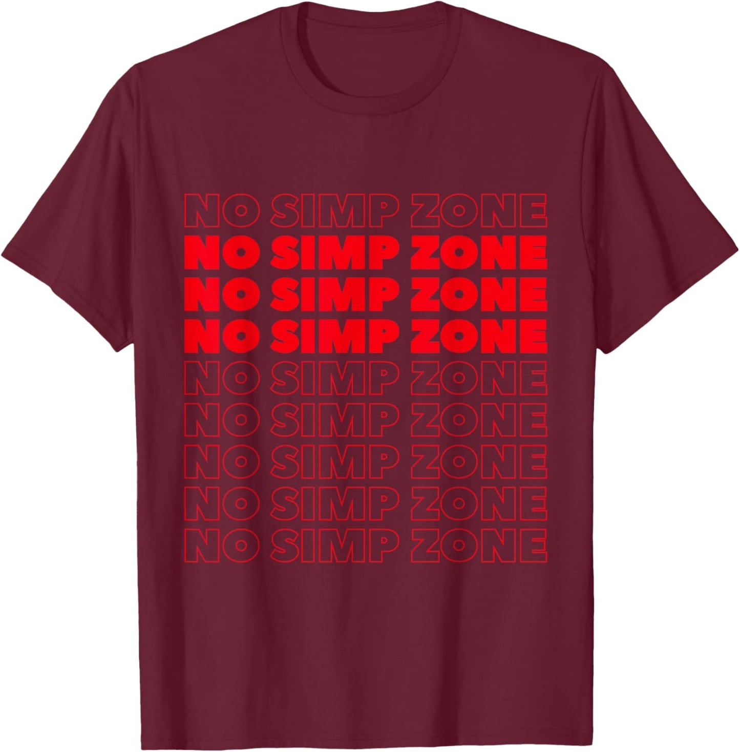 No Simp Zone Funny Anti Simping Patrol Egirls & Eboys Meme T-Shirt - T-Shirt | Maroon