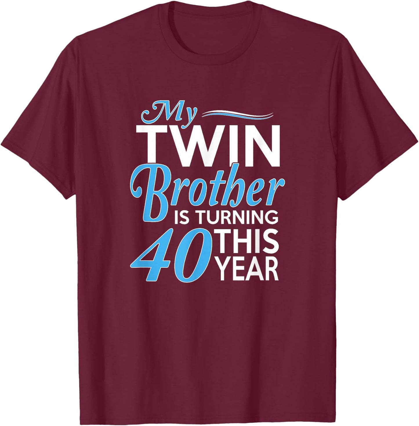 40th Birthday Gifts for Twin Brothers Funny Birth Year T-Shirt - T-Shirt | Maroon