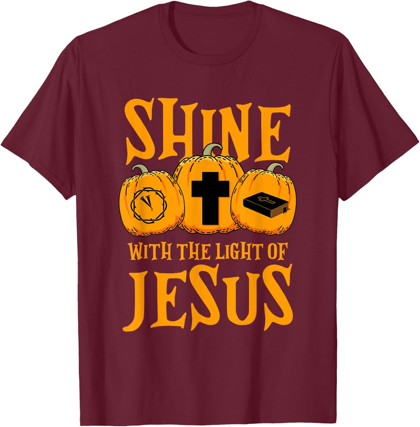 Shine With The Light Of Jesus Halloween Costume Christian T-Shirt - T-Shirt | Maroon
