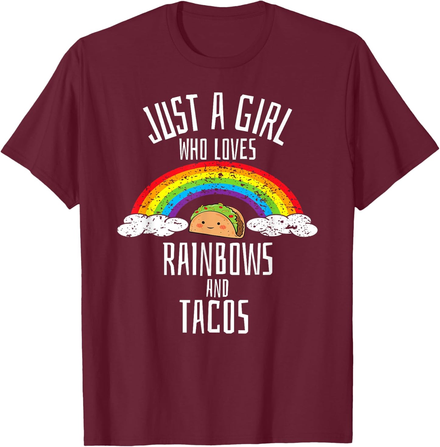 Just A Girl Who Loves Rainbows and Tacos Gay Lesbian T-Shirt - T-Shirt | Maroon