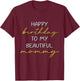 Happy Birthday to My Beautiful Mommy Bday Party T-Shirt - T-Shirt | Maroon