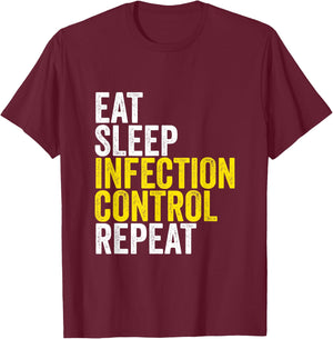 Eat Sleep Infection Control Repeat Funny Public Health Nurse T-Shirt - T-Shirt | Maroon