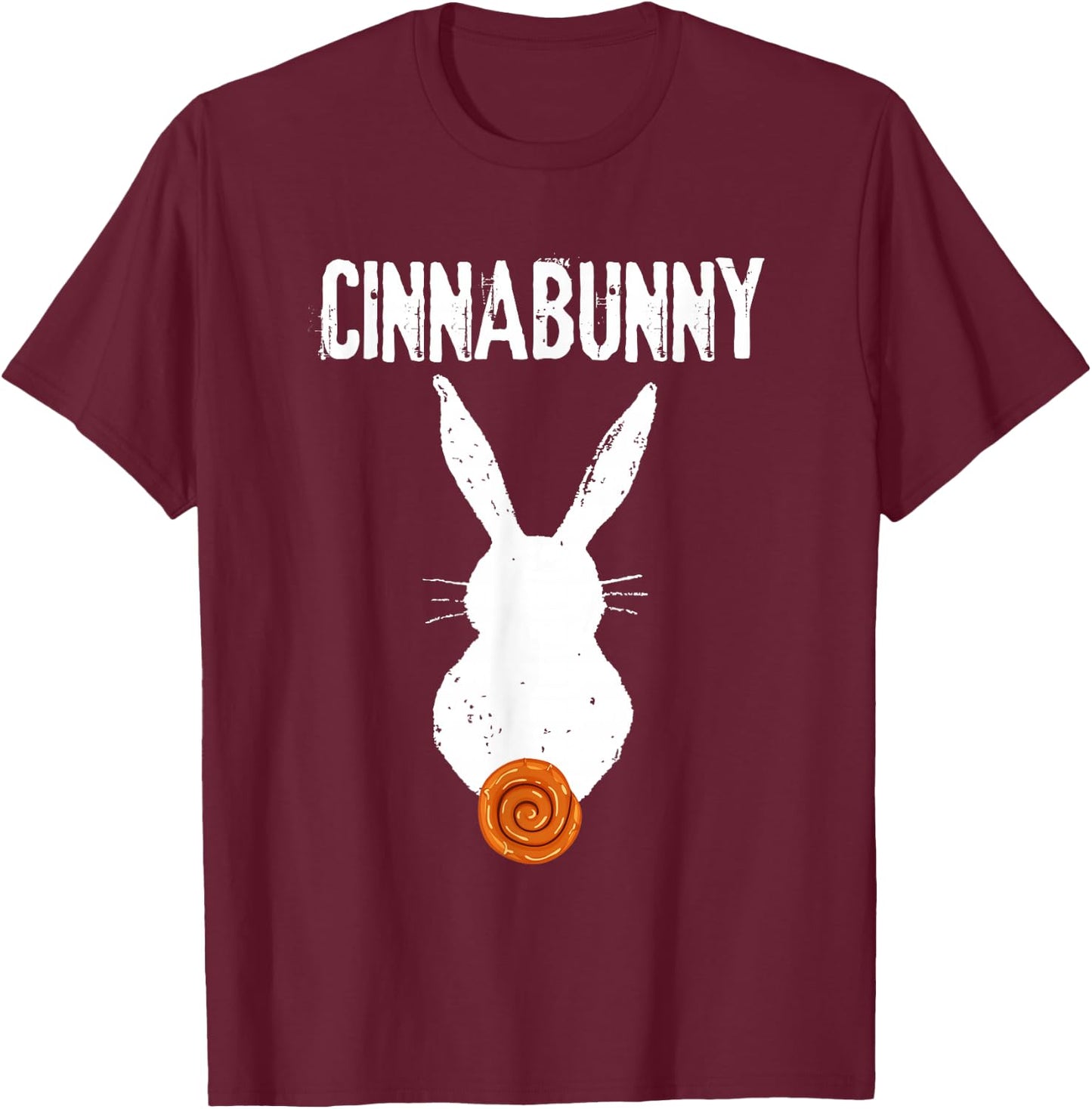 Cinnamon Roll And Cinnamon Buns - Cinnabunny T-Shirt - T-Shirt | Maroon