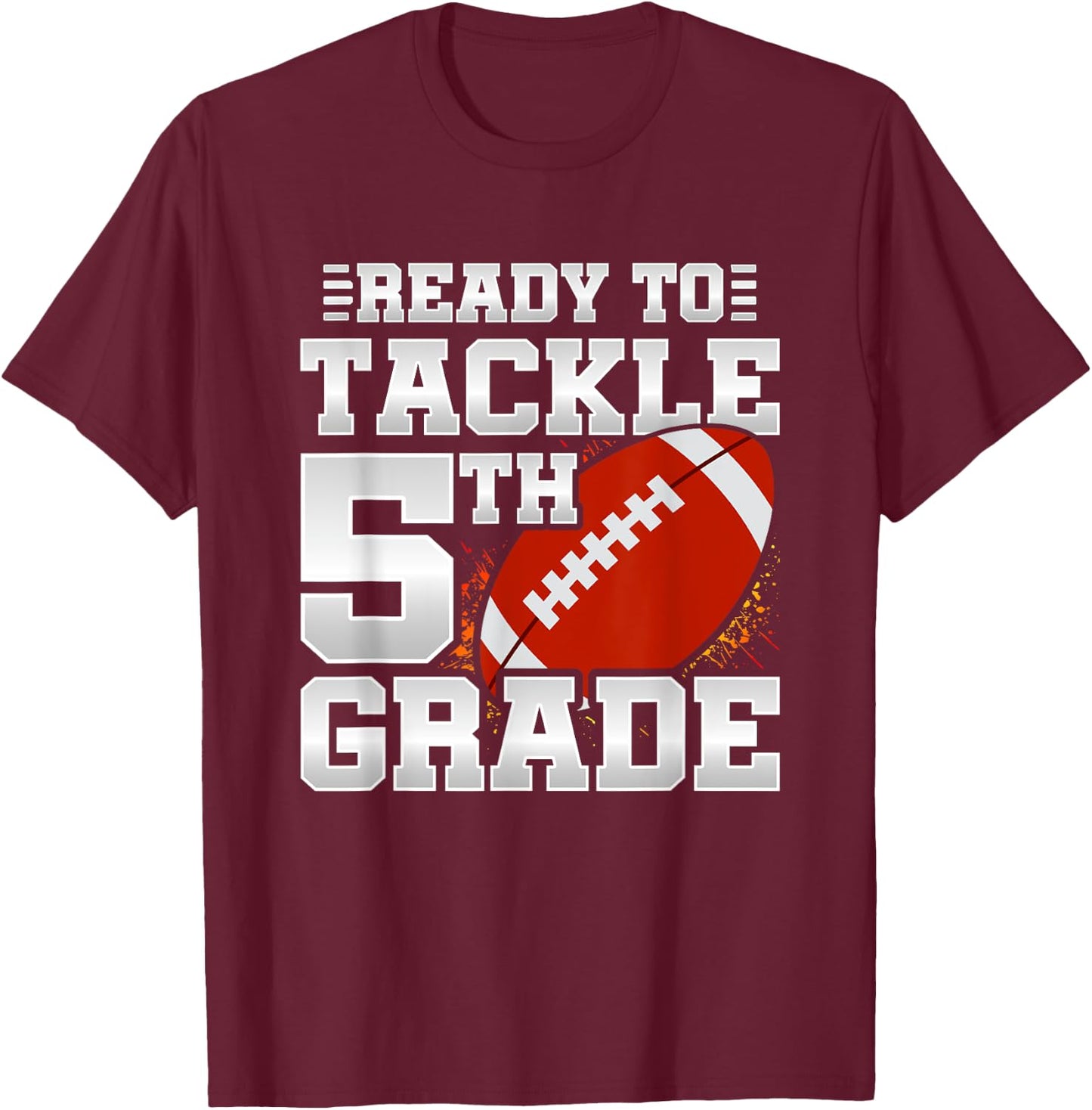 Ready To Tackle 5th Grade - First Day Of School - 5th Grade T-Shirt - T-Shirt | Maroon