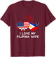 I Love My Filipina Wife Philippine US Flag Filipino American T-Shirt - T-Shirt | Maroon