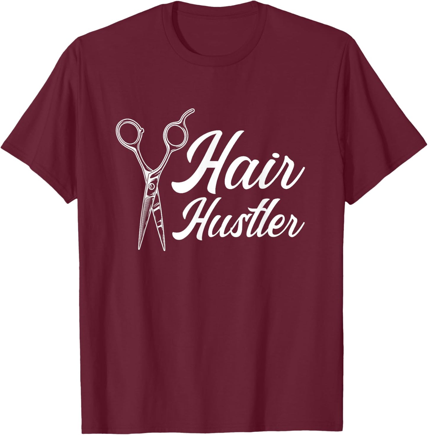 Hairdresser Stylist - Hairstyle Hair Hustler Hairstylist T-Shirt - T-Shirt | Maroon