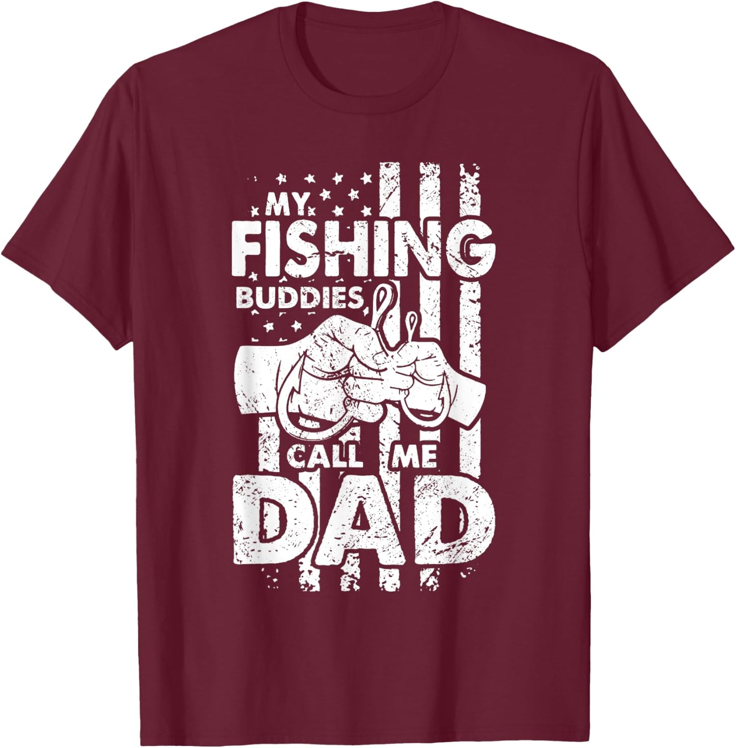 My Fishing Buddies Call me Dad - Fisherman Fathers Favorite T-Shirt - T-Shirt | Maroon