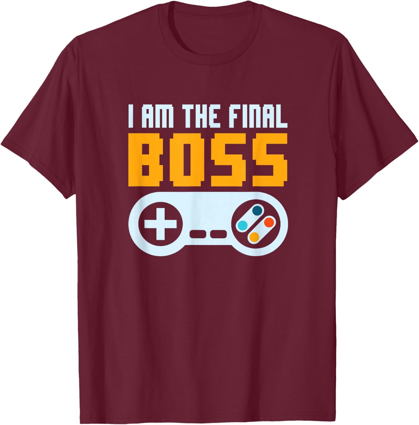I'm The Final Boss Video Games Developer Retro Gamer Nerd T-Shirt - T-Shirt | Maroon