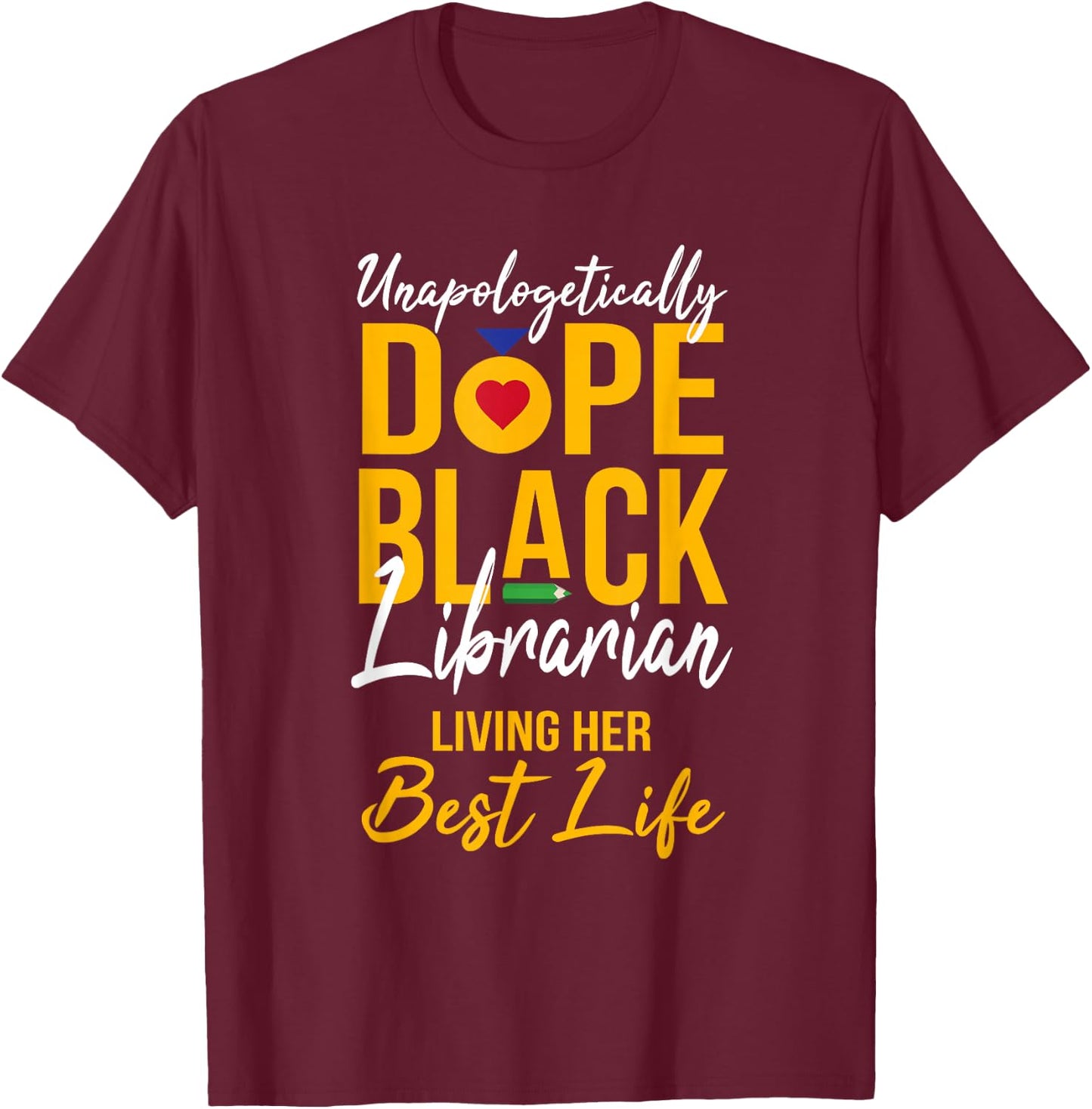 Unapologetically Dope Black Librarian Melanin Afro Pride BHM T-Shirt - T-Shirt | Maroon