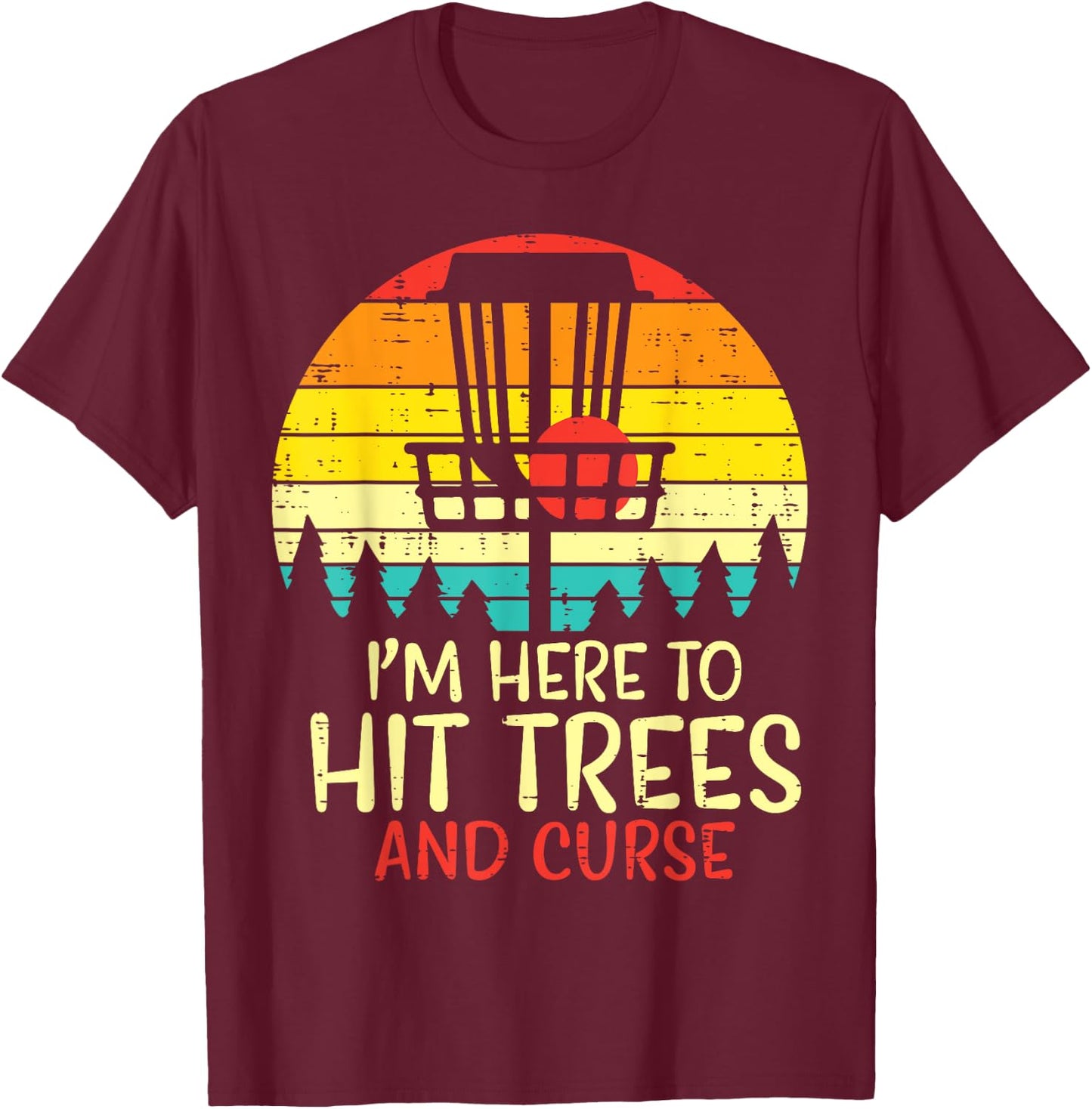 Hit Trees And Curse Sunset Retro Disc Golf Frisbee Golfer T-Shirt - T-Shirt | Maroon