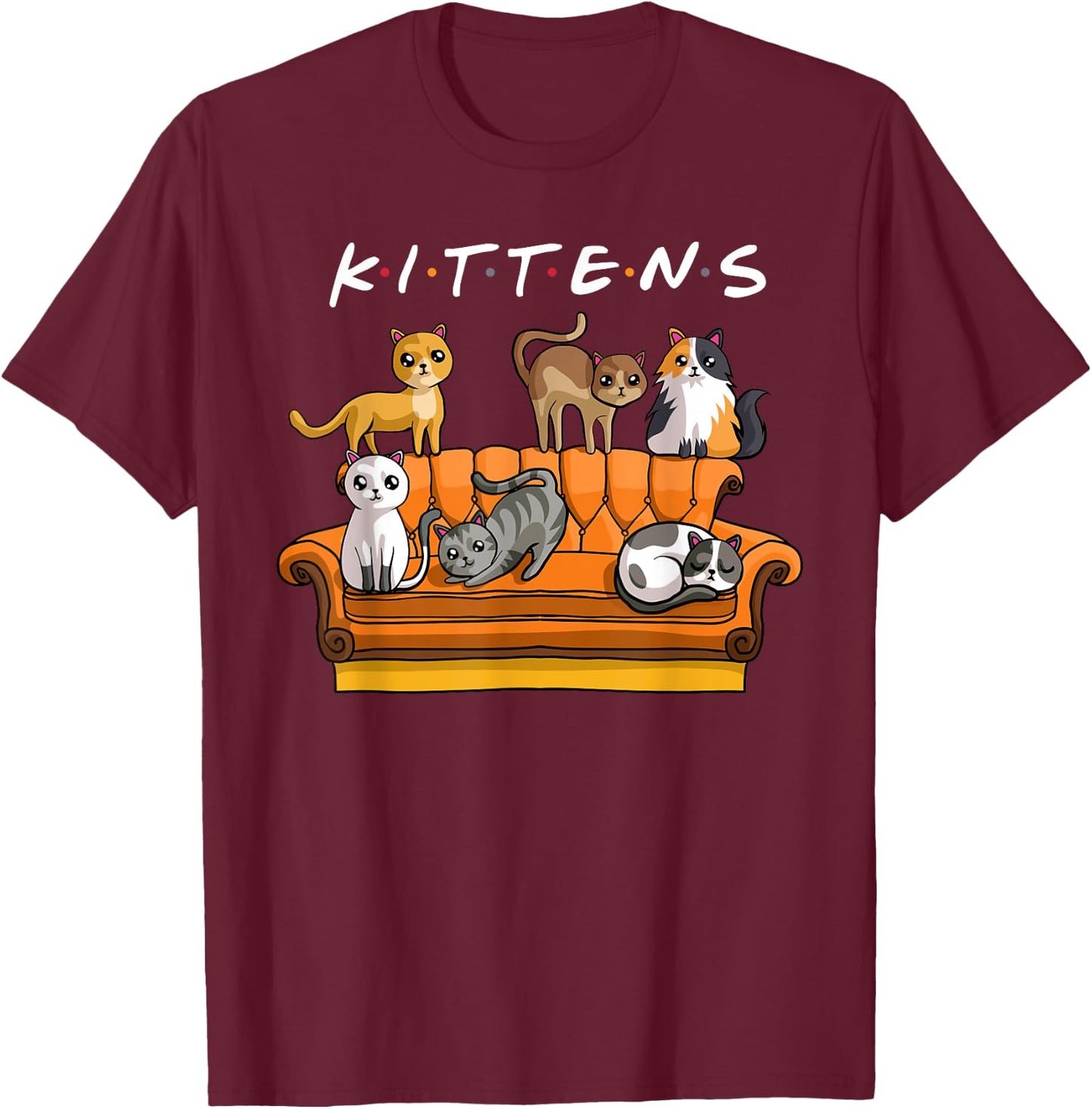 Kittens Funny Cat Sitcom Cute Friends for Cat Kitty Lovers Women Girls Kids T-Shirt - T-Shirt | Maroon