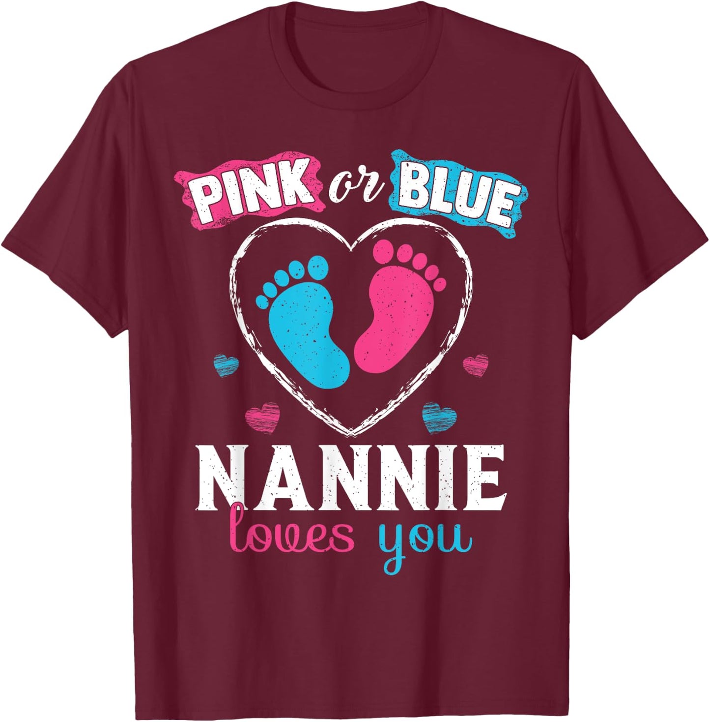 Pink Or Blue Nannie Loves You Baby Gender Reveal Nannie T-Shirt - T-Shirt | Maroon